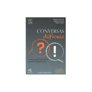 Conversas Difíceis Como Argumentar Sobre Questões Importantes