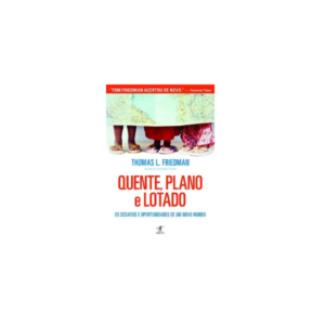 Quente, Plano e Lotado